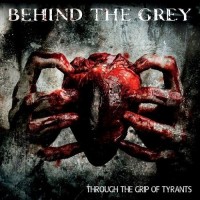 Purchase Behind The Grey - Through The Grip Of Tyrants