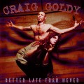 Buy Craig Goldy - Better Late Than Never Mp3 Download