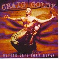 Purchase Craig Goldy - Better Late Than Never