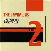Purchase The Jayhawks - Live From The Women's Club, Vol. 2