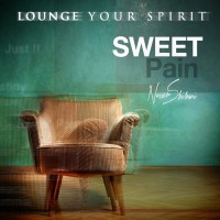 Purchase Nasser Shibani - Sweet Pain (Finest Arabic Lounge Music For Your Spirit)