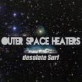 Buy Outer Space Heaters - Desolate Surf Mp3 Download