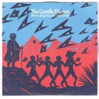 Purchase The Candle Thieves - We're All Gonna Die (Have Fun) (CDS)