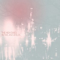 Purchase The High Dials - In The A.M. Wilds