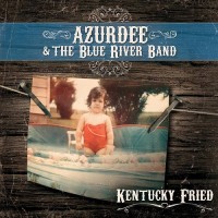 Purchase Azurdee & The Blue River Band - Kentucky Fried