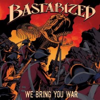Purchase Bastarized - We Bring You War