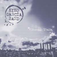 Purchase Kiko Garcia Band - Cheap Talk