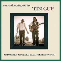 Purchase Naffis & Massarutto - Tin Cup And Other Assorted Road-Tested Songs