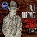 Buy Paul Filipowicz - Rough Neck Blues Live! Mp3 Download