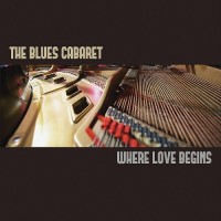 Purchase The Blues Cabaret - Where Love Begins