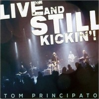Purchase Tom Principato - Live And Still Kickin'!