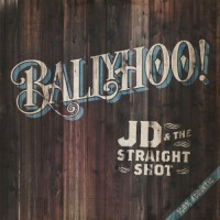 Purchase JD & The Straight Shot - Ballyhoo!