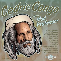 Purchase Cedric Congo - Cedric Congo Meets Mad Professor (With Mad Professor)