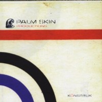 Purchase Palm Skin Productions - Künstruk