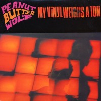Purchase Peanut Butter Wolf - My Vinyl Weighs A Ton