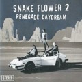 Buy Snake Flower 2 - Renegade Daydream Mp3 Download