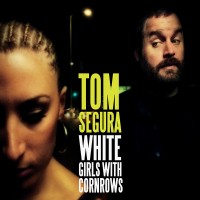 Purchase Tom Segura - White Girls With Cornrows