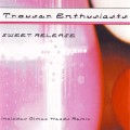 Buy Trouser Enthusiasts - Sweet Release (MCD) Mp3 Download