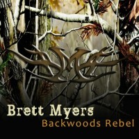 Purchase Brett Myers - Backwoods Rebel
