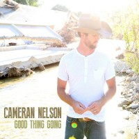 Purchase Cameran Nelson - Good Thing Going