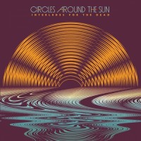 Purchase Circles Around The Sun - Interludes For The Dead (With Neal Casal) CD1