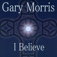 Purchase Gary Morris - I Believe