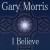 Buy Gary Morris - I Believe Mp3 Download