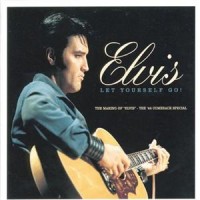 Purchase Elvis Presley - Let Yourself Go Как Let Yourself Go - The Making Of Elvis The 68 Comeback Special
