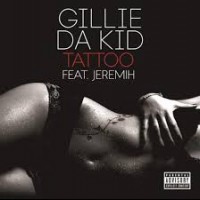 Purchase Gillie Da Kid - Tattoo (With Jeremih ) (CDS)
