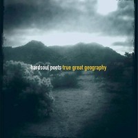 Purchase Hardsoul Poets - True Great Geography