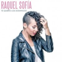 Purchase Raquel Sofia - Te Quiero Los Domingos