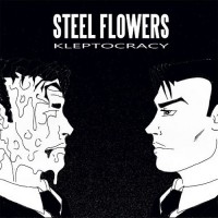 Purchase Steel Flowers - Kleptocracy