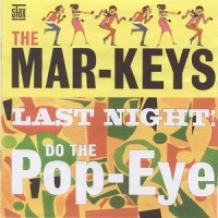 Purchase The Mar-Keys - Last Night! & Do The Pop-Eye (Remastered 2002)