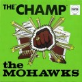 Buy The Mohawks - The Champ (Vinyl) Mp3 Download