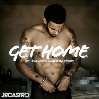 Purchase Jr Castro - Get Home (Feat. Kid Ink & Migos)