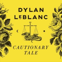 Purchase Dylan Leblanc - Cautionary Tale