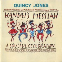 Purchase Quincy Jones - Handel's Messiah - A Soulful Celebration