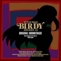 Purchase Yugo Kanno - Tetsuwan Birdy Decode 02 Original Soundtrack