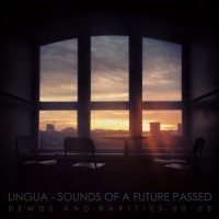 Purchase Lingua - Sounds Of A Future Passed (Demos And Rarities 00-08)