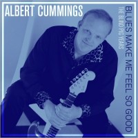 Purchase Albert Cummings - Blues Make Me Feel So Good: The Blind Pig Years CD1