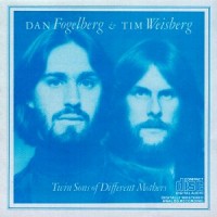 Purchase Dan Fogelberg & Tim Weisberg - Twin Sons Of Different Mothers (Remastered 2005)