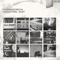 Purchase Glad2Mecha - Collecting Dust (With Kista)