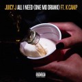 Buy Juicy J - All I Need (One Mo Drank) (CDS) Mp3 Download