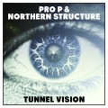 Buy Pro P & Northern Structure - Tunnel Vision Mp3 Download