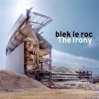 Purchase Blek Le Roc - The Irony