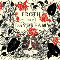 Purchase Dazie Mae - Froth On A Daydream