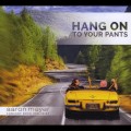 Buy Aaron Meyer - Hang On To Your Pants Mp3 Download