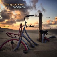 Purchase The Good View - Escapism