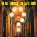 Buy The Butterscotch Cathedral - The Butterscotch Cathedral Mp3 Download