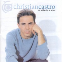 Purchase Cristian Castro - Mi Vida Sin Tu Amor